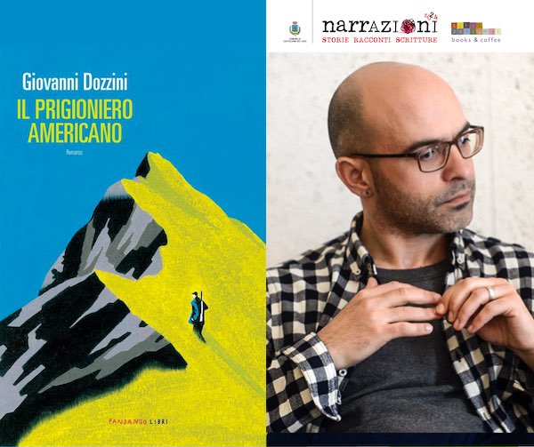 A "Narrazioni" Giovanni Dozzini presenta "Il prigioniero americano"