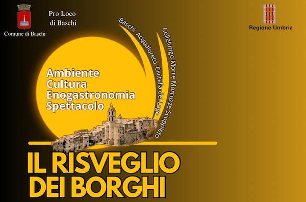 Ambiente, cultura, enogastronomia, spettacoli e musica per "Il Risveglio dei Borghi" 